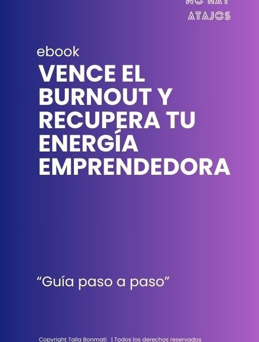 Ebook – Vence el burnout y recupera tu energía emprendedora